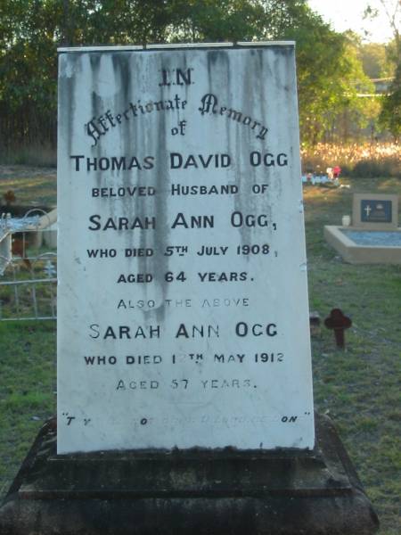 Thomas David OGG, husband of Sarah Ann OGG,  | died 5 July 1908 aged 64 years;  | Sarah Ann OGG,  | died 12 May 1912 aged 57 years;  | Grandchester Cemetery, Ipswich  | 