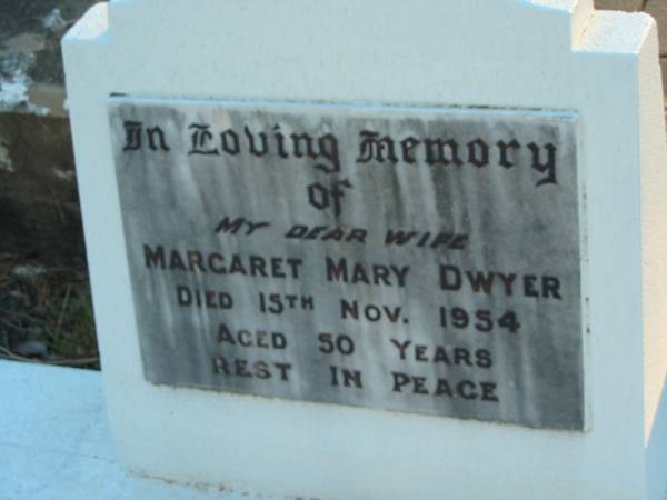 Margaret Mary DWYER, wife,  | died 15 Nov 1954 aged 50 years;  | Grandchester Cemetery, Ipswich  | 