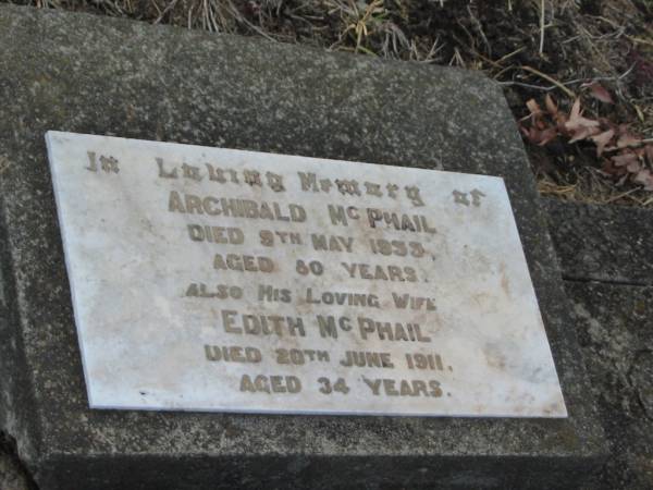 Archibald MCPHAIL,  | died 9 May 1955 aged 80 years;  | Edith MCPHAIL,  | wife,  | died 20 June 1911 aged 34 years;  | Greenmount cemetery, Cambooya Shire  | 