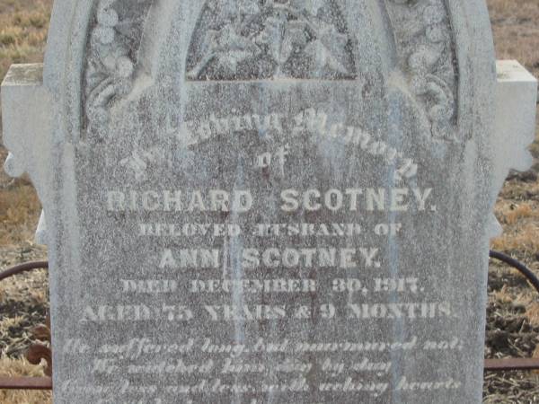 Richard SCOTNEY,  | husband of Ann SCOTNEY,  | died 30 Dec 1917 aged 75 years 9 months;  | Ann SCOTNEY,  | mother,  | died 11 April 1921 aged 71 years;  | Greenmount cemetery, Cambooya Shire  | 