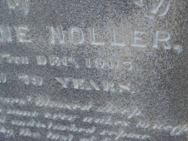 Caroline NOLLER,  | died 27 Dec 1908 aged 79 years;  | Greenwood St Pauls Lutheran cemetery, Rosalie Shire  | 