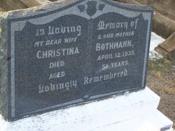 Christina BOTHMANN,  | wife mother,  | died 12 April 1935 aged 58 years;  | Greenwood St Pauls Lutheran cemetery, Rosalie Shire  | 