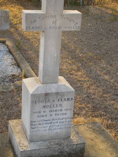 Claude Lindsay NOLLER,  | son of George & Clara NOLLER,  | died 11 March 1921 aged 6 years;  | Greenwood St Pauls Lutheran cemetery, Rosalie Shire  | 