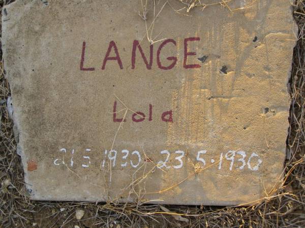 Lola LANGE,  | 21-5-1930 -23-5-1930;  | Greenwood St Pauls Lutheran cemetery, Rosalie Shire  | 