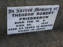
Theodor Robert PRIEBBENOW,
born 16 Feb 1905,
died 12 Dec 1956 aged 53 years 10 months;
Greenwood St Pauls Lutheran cemetery, Rosalie Shire
