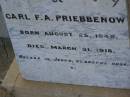 
Carl F.A. PRIEBBENOW,
born 25 Aug 1848,
died 31 March 1918;
Greenwood St Pauls Lutheran cemetery, Rosalie Shire
