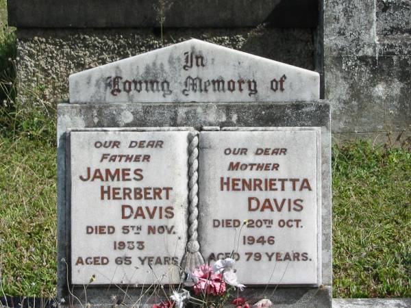 father  | James Herbert DAVIS  | 5 Nov 1933  | aged 65  |   | mother  | Henrietta DAVIS  | 20 Oct 1946  | aged 79  |   | St Matthew's (Anglican) Grovely, Brisbane  | 