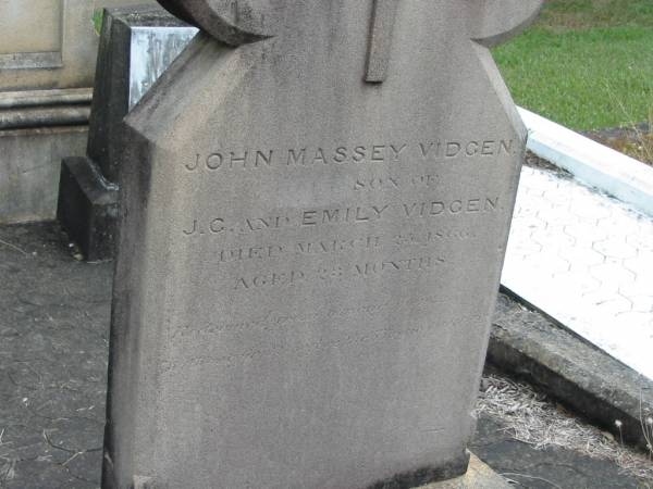 John Massey VIDGEN  | son of J.C. and Emily VIDGEN  | 24 Mar 1866  | aged 23 months  |   | St Matthew's (Anglican) Grovely, Brisbane  | 