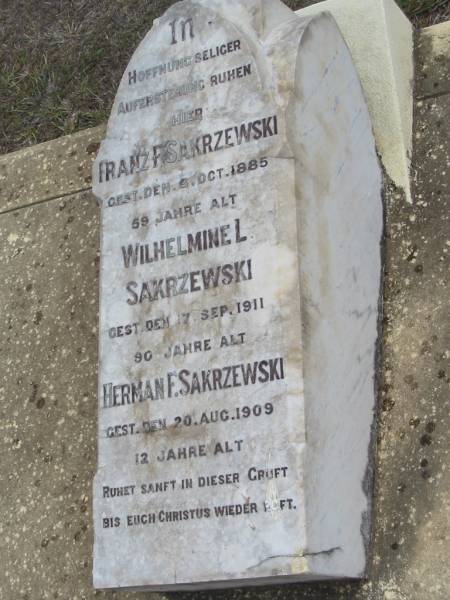 Franz F SAKRZEWSKI  | 8 Oct 1885, aged 59  | Wilhelmine L SAKRZEWSKI  | 17 Sep 1911, aged 90  | Herman F SAKRZEWSKI  | 20 Aug 1909, aged 12  | Haigslea Lawn Cemetery, Ipswich  | 