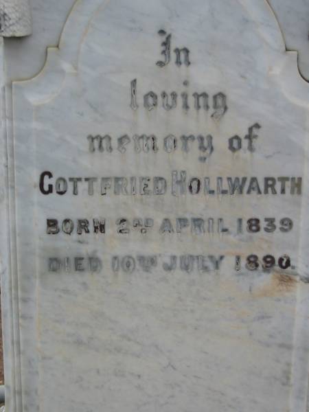 Rosina HOLLWARTH,  | born 17 Aug 1839 died 16? March 1907;  | Gottfried HOLLWARTH,  | born 2 April 1839 died 10 July 1890;  | Haigslea Lawn Cemetery, Ipswich  | 