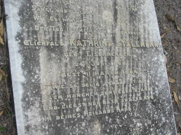 Bertha frau Christian STALLMANN  | b: 14 Dec 1862, d: 14 May 1901  | Glichfals Kathrina STALLMANN  | b: 24 Jun 1868 (Eisenmanger)  | d: 11 Mar 1904  |   | Haigslea Lawn Cemetery, Ipswich  | 