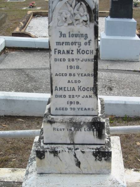 Franz KOCH  | 28 Jun 1918, aged 85  | Amelia KOCH  | 22 Jan 1919, aged 70  | Haigslea Lawn Cemetery, Ipswich  | 