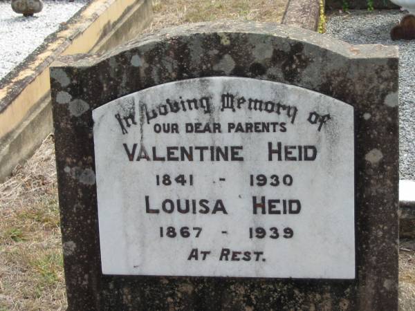Valentine HEID  | b: 1841, d: 1930  | Louisa HEID  | b: 1867, d: 1939  |   | Haigslea Lawn Cemetery, Ipswich  | 