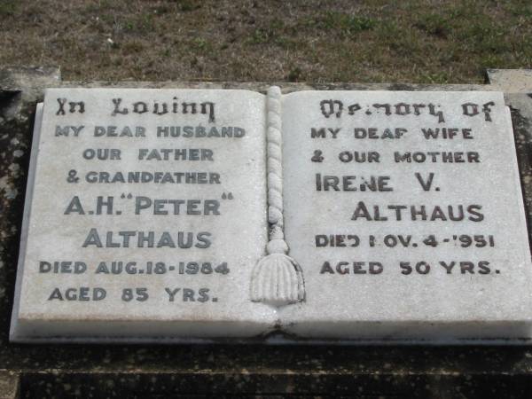 A H Peter ALTHAUS  | 18 Aug 1984, aged 85  | Irene V ALTHAUS  | 4 Nov 1951, aged 50  | Haigslea Lawn Cemetery, Ipswich  | 