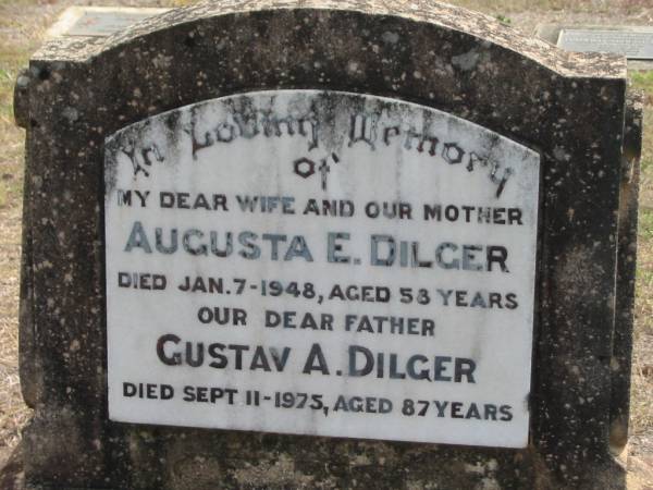 Augusta E DILGER  | 7 Jan 1948, aged 53  | Gustav A DILGER  | 11 Sep 1975, aged 87  |   | Correnna Doreen Lloyd (nee DILGER)  | b:  18 Oct 1925, d: 21 Oct 2001  |   | Haigslea Lawn Cemetery, Ipswich  | 