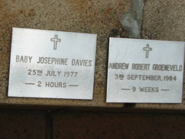baby Josephine DAVIES  | 25 Jul 1977, aged 2 hours  | Andrew Robert GROENEVELD  | 3 Sep 1984, aged 9 weeks  | Saint Augustines Anglican Church, Hamilton  |   | 