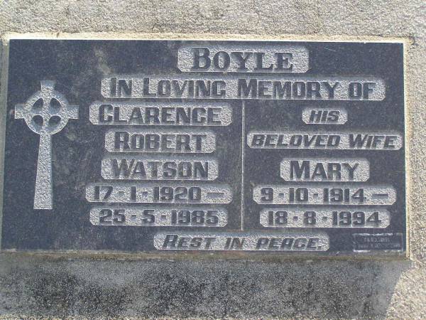 Clarence Robert Watson BOYLE  | b: 17 Jan 1920, d: 25 May 1985  | Mary BOYLE  | b: 9 Oct 1914, d: 18 Aug 1994  | Harrisville Cemetery - Scenic Rim Regional Council  |   | 