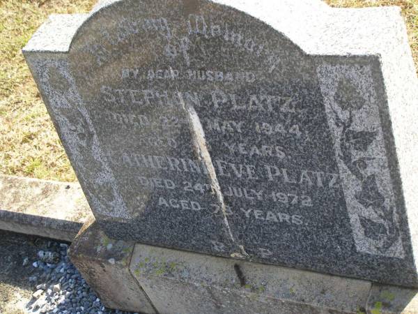 Stephen PLATZ  | d: 22 May 1944 aged 18?  | Catherine Eve PLATZ  | d: 24 Jul 1972, aged 78  | Harrisville Cemetery - Scenic Rim Regional Council  |   |   | 