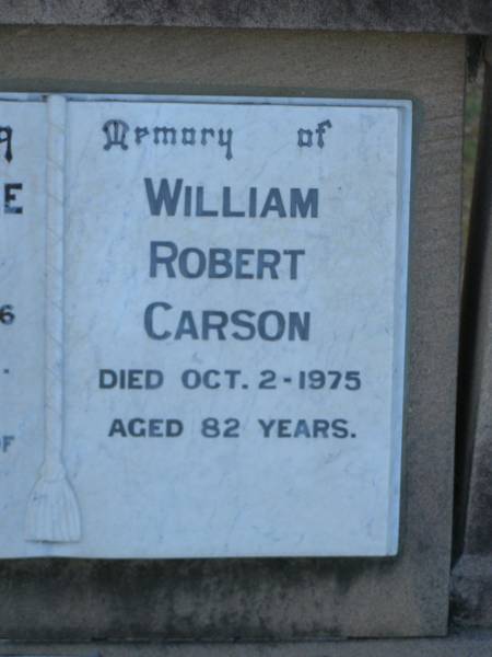 Angus George CARSON  | d: 27 May 1936, aged 3  |   | William Robert CARSON  | d: 2 Oct 1975, aged 82  |   | Mary Loamside GRIFFITH  | d: 24 Jun 1951, aged 28  | Mary CARSON  | d: 11 Jul 1976, aged 83  |   | Harrisville Cemetery - Scenic Rim Regional Council  | 