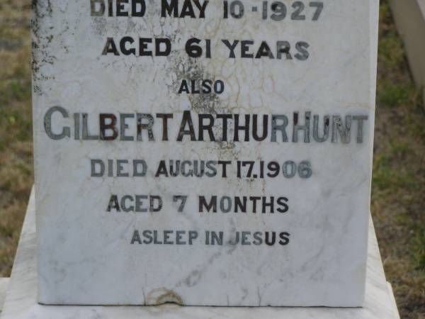 Charles Samuel HUNT  | d: 2 Jul 1916, aged 58  | Emma HUNT (wife)  | d: 10 May 1927, aged 61  | Gilbert Arthur HUNT  | d: 17 Aug 1906, aged 7 months  | Edgar James HUNT  | b: 14 Mar 1904, d: 19 Dec 1987  | Harrisville Cemetery - Scenic Rim Regional Council  |   | 