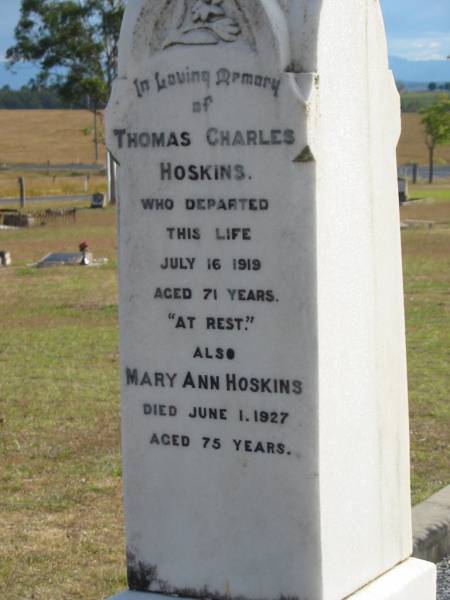 Thomas Charles HOSKINS  | d: 16 Jul 1919, aged 71  | Mary Ann HOSKINS  | d: 1 Jun 1927, aged 75  |   | Harrisville Cemetery - Scenic Rim Regional Council  |   | 