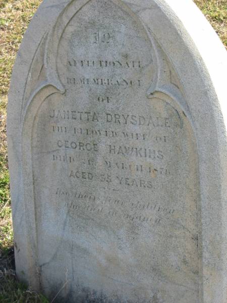 Janetta Drysdale (HAWKINS)  | (wife of George HAWKINS  | d: 21 Mar 1876, aged 35  | Harrisville Cemetery - Scenic Rim Regional Council  |   | 