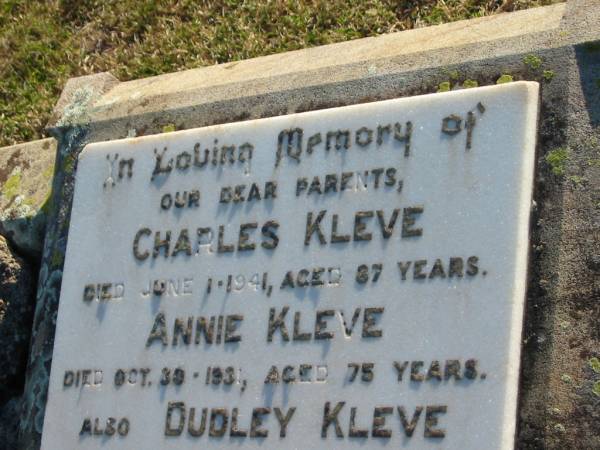 Charles KLEVE  | d: 1 Jun 1941, aged 87  | Annie KLEVE  | d: 30 Oct 1931, aged 75  | Dudley KLEVE  | d: 11 Apr 1922, aged 3 yrs 7 mths  |   | Harrisville Cemetery - Scenic Rim Regional Council  | 