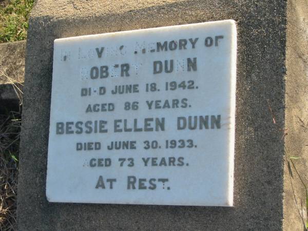 Robert DUNN  | d: 18 Jun 1942, aged 86  | Bessie Ellen DUNN  | d: 30 Jun 1933, aged 73  |   | Harrisville Cemetery - Scenic Rim Regional Council  | 