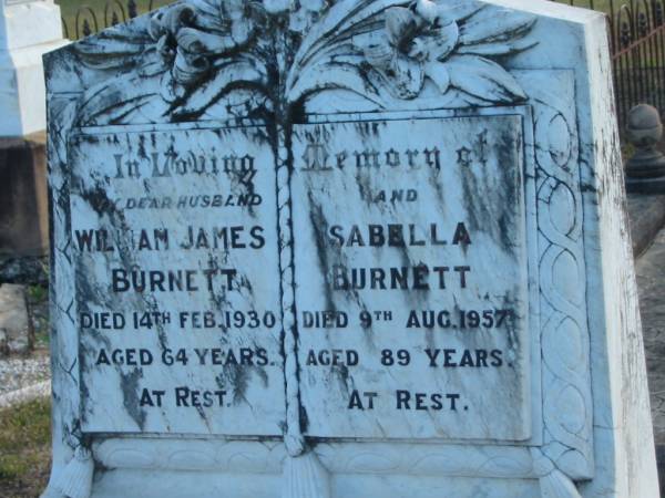 William James BURNETT  | d: 14 Feb 1930, aged 64  | Sabella BURNETT  | d: 9 Aug 1957, aged 89  |   | Harrisville Cemetery - Scenic Rim Regional Council  | 