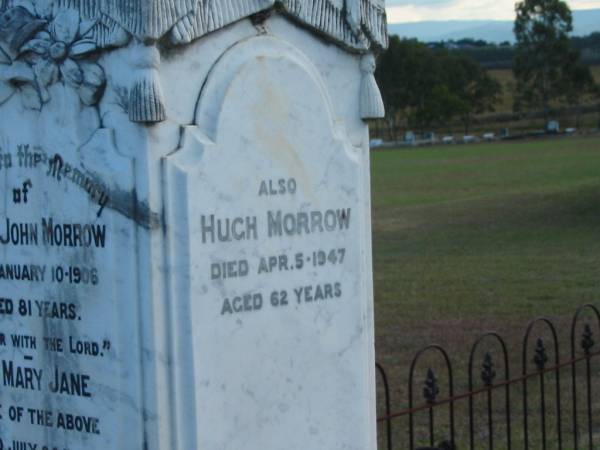 William John MORROW  | d: 10 Jan 1906, aged 81  | (wife) Mary Jane (MORROW)  | d: 24 Jul 1922, aged 80  | Hugh MORROW  | d: 5 Apr 1947, aged 62  |   | Harrisville Cemetery - Scenic Rim Regional Council  | 