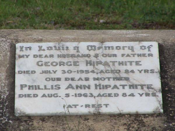 George HIPATHITE  | d: 30 Jul 1954, aged 84  | Phillis Ann HIPATHITE  | d: 5 Aug 1963, aged 84  |   | Harrisville Cemetery - Scenic Rim Regional Council  | 