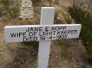 
Jane E KOPP
wife of light keeper
d: 19 Apr 1903

Harveys return Cemetery - Kangaroo Island

