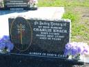 Charlie KNACK, born 3-2-1932 died 1-7-1997 aged 65 years, husband; St Paul's Lutheran Cemetery, Hatton Vale, Laidley Shire 