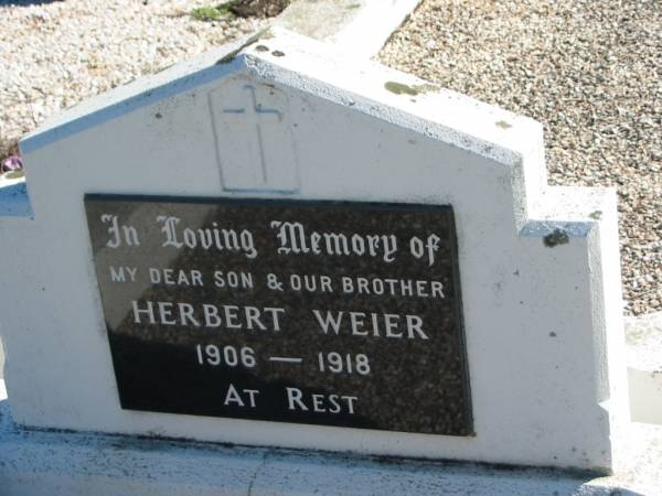 Herbert WEIER, 1906 - 1918, son brother;  | St Paul's Lutheran Cemetery, Hatton Vale, Laidley Shire  |   | 