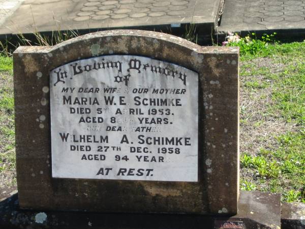 Maria W.E. SCHIMKE, died 5 Apr 1953 aged 84 and a half years, wife mother;  | Wilhelm A. SCHIMKE, died 27 Dec 1959 aged 94 years, father;  | St Paul's Lutheran Cemetery, Hatton Vale, Laidley Shire  |   | 