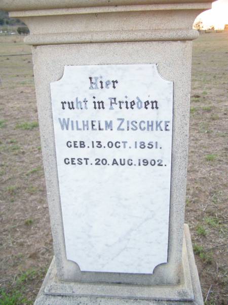 Wilhelm ZISCHKE  | b: 13 Oct 1851, d: 20 Aug 1902  | Old Hatton Vale (Apostolic) Cemetery  |   | 