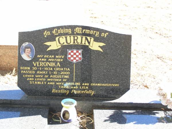 Veronika CURIN,  | born 30-1-1934 Croatia,  | died 1-10-2000,  | wife of Augustine,  | mother of Stanley & wife Pauline  | & grandaughters Tara & Lisa;  | Helidon Catholic cemetery, Gatton Shire  |   | 