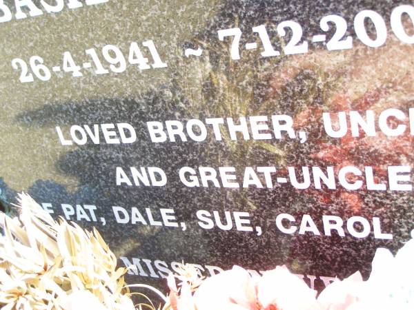 Basil Michael O'DWYER,  | 26-4-1941 - 7-12-2002,  | brother uncle great-uncle of  | Pat, Dale, Sue, Carol & familes;  | Helidon Catholic cemetery, Gatton Shire  | 