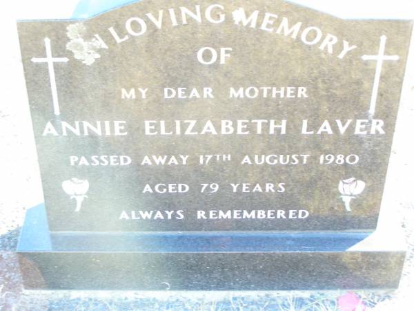 Annie Elizabeth LAVER, mother,  | died 17 Aug 1980 aged 79 years;  | Helidon Catholic cemetery, Gatton Shire  | 