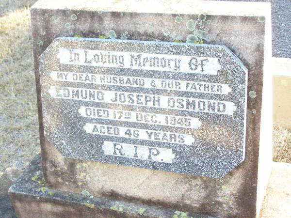 Edmund Joseph OSMOND, husband father,  | died 17 Dec 1945 aged 46 years;  | Helidon Catholic cemetery, Gatton Shire  | 