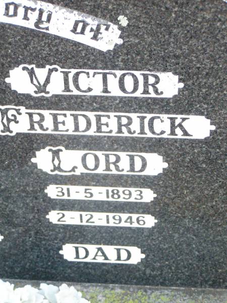 Irene Dorothy LORD, mum,  | 19-7-1902 - 4-5-1991;  | Victor Frederick LORD, dad,  | 31-5-1893 - 2-12-1946;  | Helidon Catholic cemetery, Gatton Shire  | 