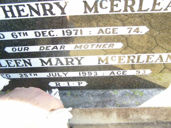 James Henry MCERLEAN, husband father,  | died 6 Dec 1971 aged 74 years;  | Kathleen Mary MCERLEAN, mother,  | died 25 July 1993 aged 93 years;  | Helidon Catholic cemetery, Gatton Shire  | 