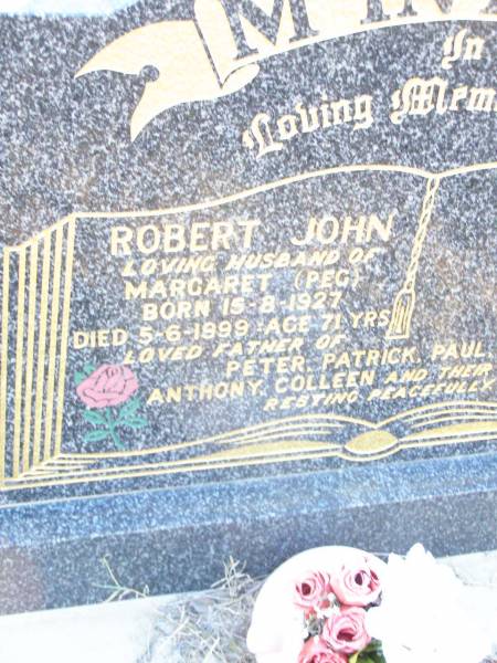 Robert John MCINTOSH,  | husband of Margaret (Peg),  | born 15-8-1927 died 5-6-1999 aged 71 years;  | father of Peter, Patrick, Paul, Ann, Anthony,  | Colleen & families;  | Helidon Catholic cemetery, Gatton Shire  | 