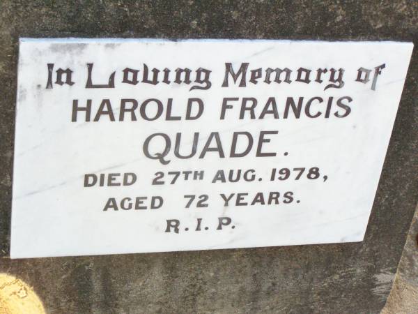 Harold Francis QUADE,  | died 27 Aug 1978 aged 72 years;  | Helidon Catholic cemetery, Gatton Shire  | 