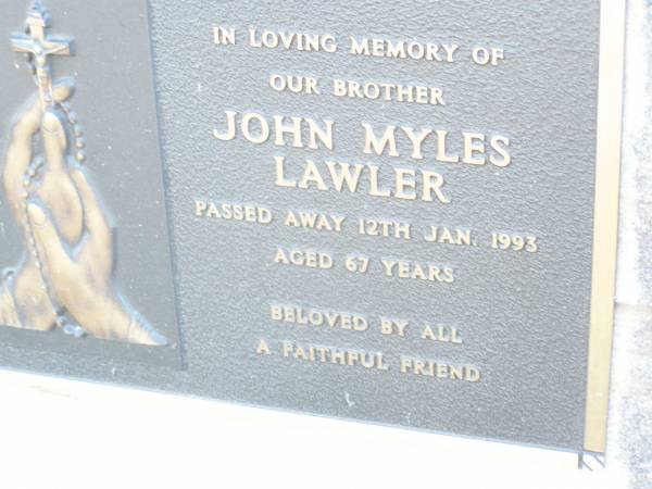 John Myles LAWLER, brother,  | died 12 Jan 1993 aged 67 years;  | Helidon Catholic cemetery, Gatton Shire  | 