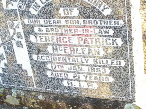 Terence Patrick MCERLEAN,  | son brother brother-in-law,  | accidentally killed 17 Jan 1953 aged 21 years;  | Helidon Catholic cemetery, Gatton Shire  | 