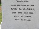 
Caroline A. KUHRT,
wife mother,
died 13 Dec 1934 aged 62 years;
Carl A.W. KUHRT,
father,
died 27 Mar 1939 aged 70 years;
Helidon General cemetery, Gatton Shire
