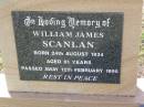 
William James SCANLAN,
born 24 Aug 1934
died 12 Feb 1995 aged 61 years;
Helidon General cemetery, Gatton Shire
