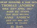 
Thomas ANDREW,
husband father,
died 24 April 1967 aged 82 years;
Anna ANDREW,
mother,
died 11 Nov 1971 aged 79 years;
John Walter ANDREW,
son brother,
born 12-6-1935
missing 19-12-1993;
Helidon General cemetery, Gatton Shire
