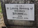 
Thomas BRUMMELL,
died 18 Aug 1976;
Helidon General cemetery, Gatton Shire
